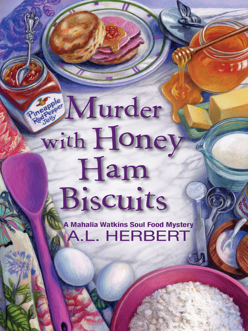 Title details for Murder with Honey Ham Biscuits by A.L. Herbert - Available